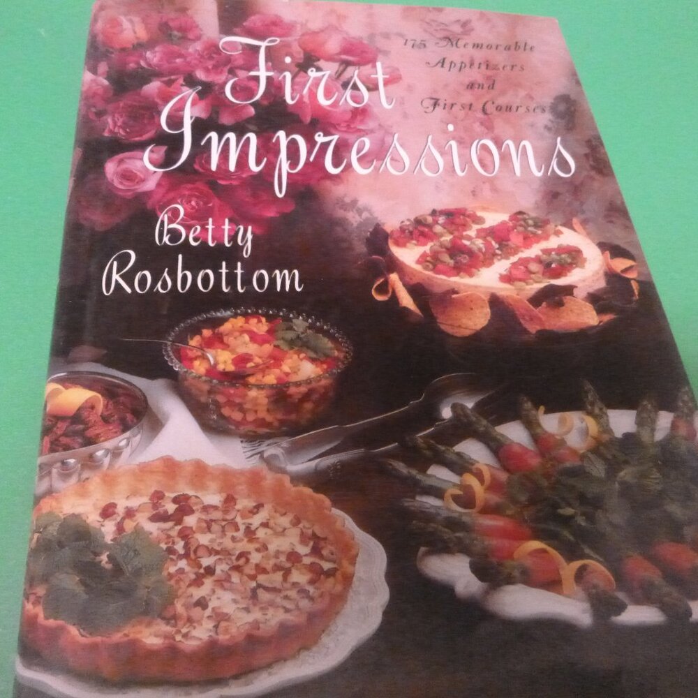 First Impressions: 175 Memorable Appetizers and First Courses Hardcover